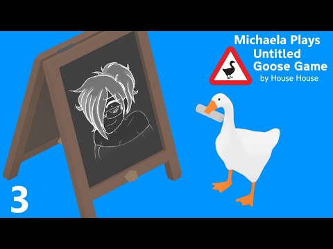 『Michaela Plays』Untitled Goose Game - Part 3