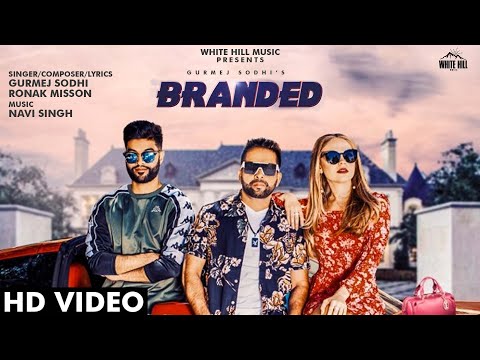Branded (Full Song) | Gurmej Sodhi & Ronak Misson | Punjabi songs 2019