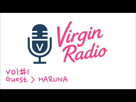 Virgin radio vol#1 Guest | Haruna