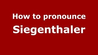 How to pronounce Siegenthaler