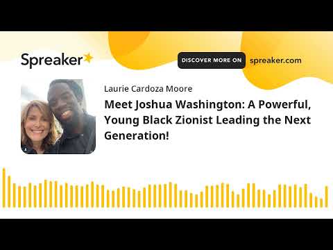 Meet Joshua Washington: A Powerful, Young Black Zionist Leading the Next Generation!