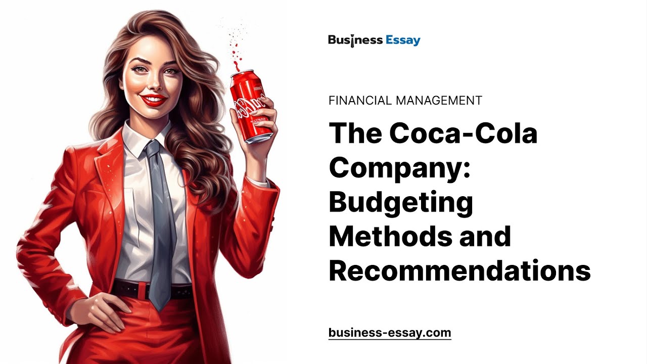 The Coca-Cola Company: Budgeting Methods and Recommendations - Essay Example