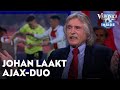 Johan over Ajax-duo: ‘Het zijn gewoon huis-tuin-en-keuken-voetballers’ | VERONICA INSIDE