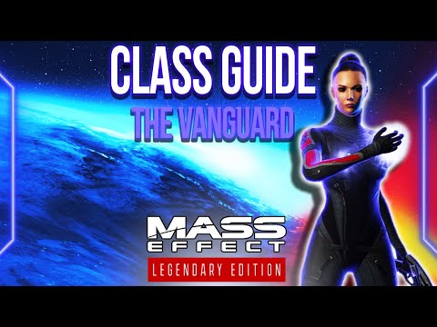 Mass Effect Legendary Edition CLASS Guide: The VANGUARD