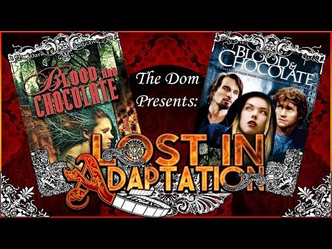 Blood and Chocolate, Lost in Adaptation ~ The Dom