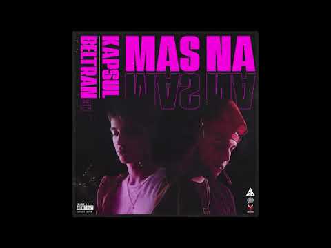 Kapsul - Mas Na (ft Beltran3k)