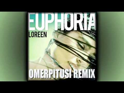 LOREEN - Euphoria (OmerPitusi Remix)