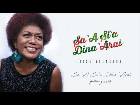 Laisa Vulakoro - Sa A Sia Dina Arai FEAT. Wilo (Audio)