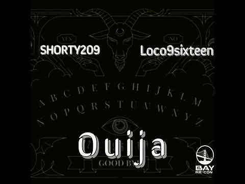 Ouija- Shorty209 feat. Loco9sixteen