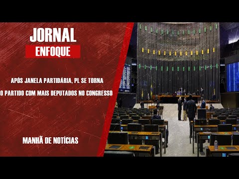 APÓS JANELA PARTIDÁRIA, PL SE TONA O PARTIDO COM MAIS DEPUTADOS