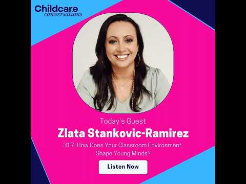 317: How Does Your Classroom Environment Shape Young Minds? With Zlata Stankovic-Ramirez