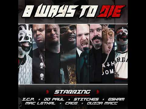 8 Ways to Die Ft Stitches, Esham, Mac lethal, Ouija Macc, Dj Paul, Cage (ICP)