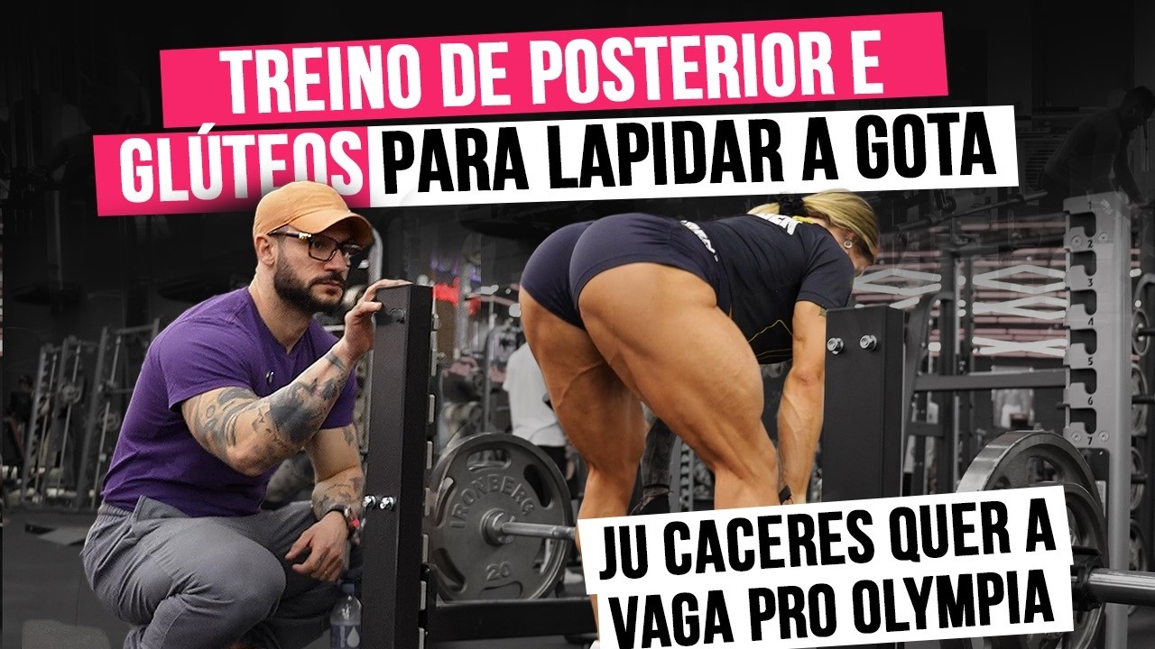TREINO PARA LAPIDAR GLÚTEOS E POSTERIORES - JU CACERES QUER A VAGA PRO OLYMPIA
