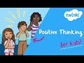 Positive Thinking For Kids Top Tips For Thinking Positively Twinkl USA