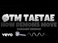 ØTM TaeTae - How Demons Move (Karaoke Version) • Sing Queen