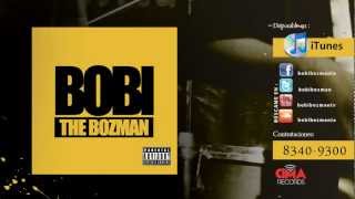 Bobi The Bozman - Good Times Ft Tony Hernandez 