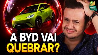 A BYD VAI QUEBRAR? O Alerta Urgente que Ninguém Está Vendo!