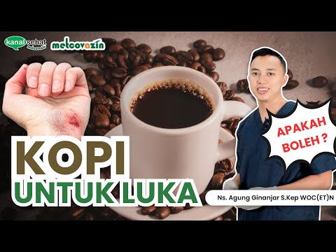 APAKAH KOPI EFEKTIF DALAM PERAWATAN LUKA ? | KANAL SEHAT BY METCOVAZIN
