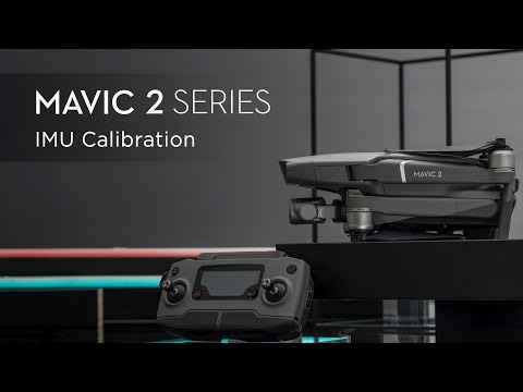 Mavic 2 Series Tutorial - How to Calibrate the IMU