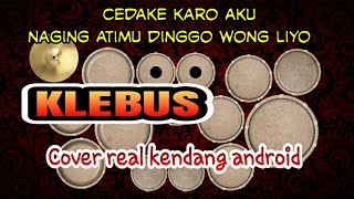 Download lagu KLEBUS COVER REAL KENDANG ANDROID... mp3