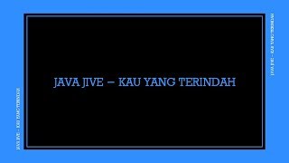 Download lagu Java Jive - Kau Yang Terindah | Lyrics mp3