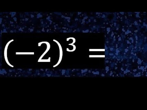 (-2)^3 . Menos 2 elevado a la 3 . Numero negativo elevado a la potencia