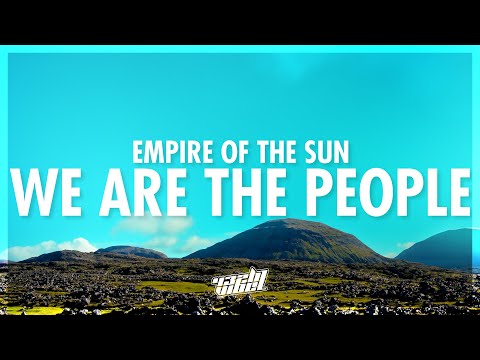 Empire Of The Sun - We Are The People (Lyrics) (432Hz)