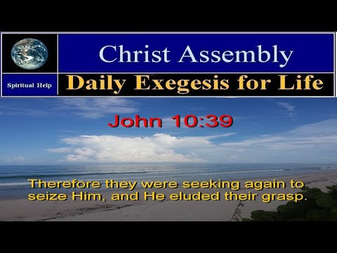 Day  462 | The Gospel of John | Daily Exegesis for Life | John 10:39