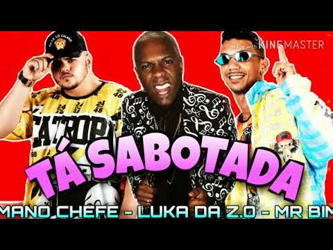 MANO CHEFFE , LUKA DA Z. O E MC MR BIM - TÁ SABOTADA REMIX.BREGAFUNK - SABOTEI