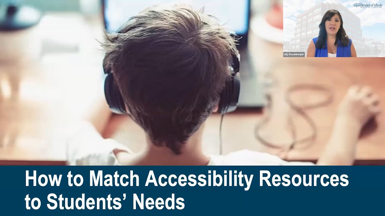 Matching Accessibility Resources to Students’ Needs: How to Match Accessibility Resources