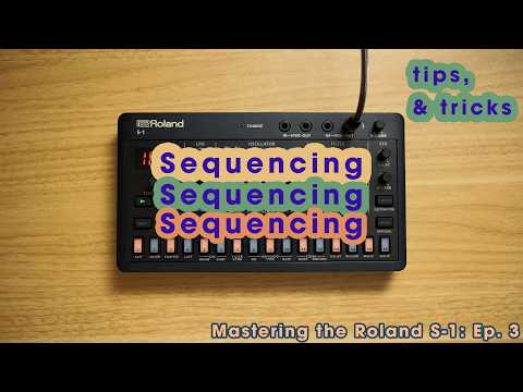 Roland S-1 | Sequencing Tutorial | Master the S-1: Ep. 3