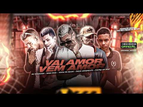 KEVIN DO RECIFE FOSCO NOVAMENTE MC ROBA CENA MAGRINHO PYETRO NO BEAT - VAI AMOR VEM AMOR BREGÃ F2023