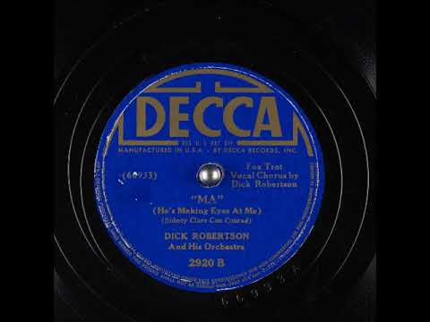 "Ma" (He's Making Eyes At Me) ~ Dick Robertson and His Orchestra (1939)