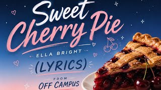 Download lagu Sweet Cherry Pie – Ella Bright (From Off Campus) | Lyrics mp3 Download lagu Sweet Cherry Pie – Ella Bright (From Off Campus) | Lyrics mp3