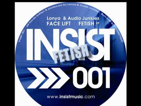 Lonya , Audio Junkies - Fetish ( Lonya Mix ) - Insist Music
