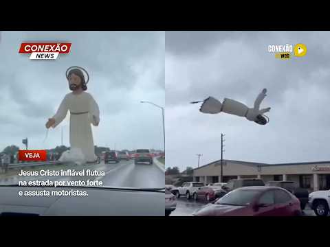 Vídeo: Jesus Cristo inflável flutua na estrada por vento forte e assusta motoristas.