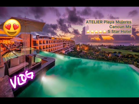 STUNNING CANCUN 5 STAR " Atelier Playa Mujeres" Vlog Pt 2