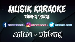 Download lagu Anima - Bintang | Karaoke Tanpa Vokal mp3 Download lagu Anima - Bintang | Karaoke Tanpa Vokal mp3