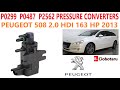 P0299 P0487 P2562 PRESSURE CONVERTERS Peugeot 508 2 0 163hp 2013