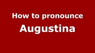 How to pronounce Augustina