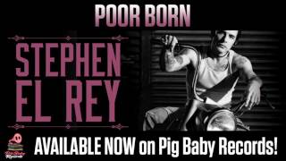 Stephen El Rey &quot;Poor Born&quot;