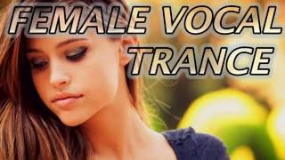 Female Vocal Trance ♫ Summer Mix