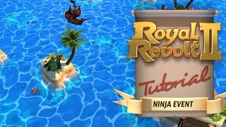 Royal Revolt 2 - Ninja Event Tutorial