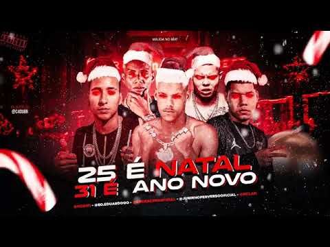 MC ROBA CENA -JUNINHO PERVESO -EDUARDO DA BM 25 É NATAL 31 É ANO NOVO ) FEAT MC GW ,MC LAN bregafunk