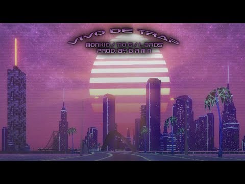 VIVO DE TRAP - MONKID x L BRO$ x TIO G (Prod. GRMN)