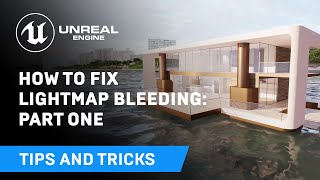  - How to Fix Lightmap Bleeding: Part One | Tips & Tricks | Unreal Engine
