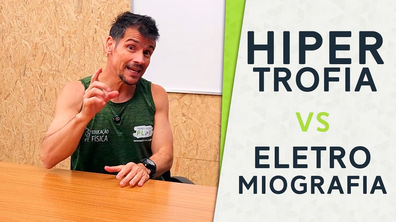 Existe relação entre HIPERTROFIA e ELETROMIOGRAFIA?