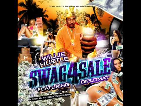 Willie Hustle Ft. Diplomat - Swag 4 Sale (Clean).wmv