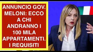 ANNUNCIO GOV. MELONI: ECCO A CHI ANDRANNO I 100 MILA APPARTAMENTI. I REQUISITI