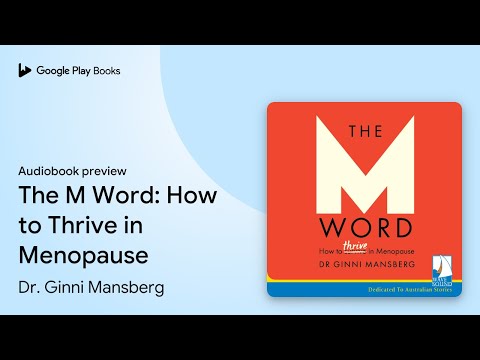The M Word: How to Thrive in Menopause by Dr. Ginni Mansberg · Audiobook preview